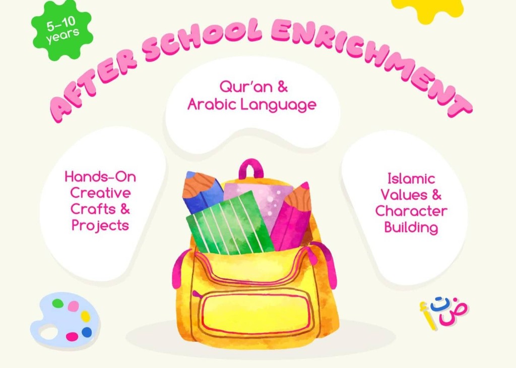 After School Enrichment: Qur’an and Arabic, creative crafts, and Islamic values for ages 5 to 10.